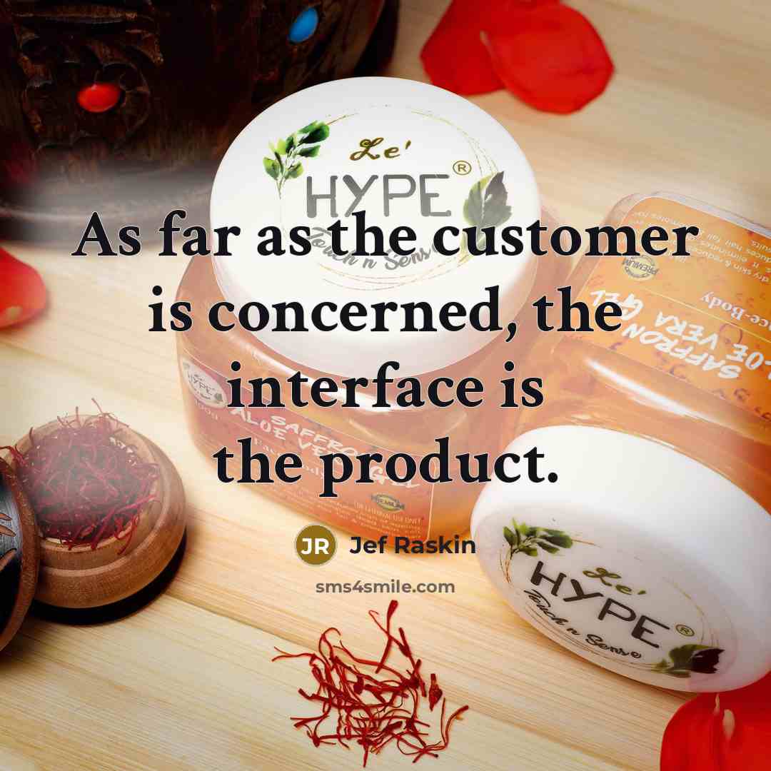 “As far as the customer is concerned, the interface is…” quote by Jef Raskin