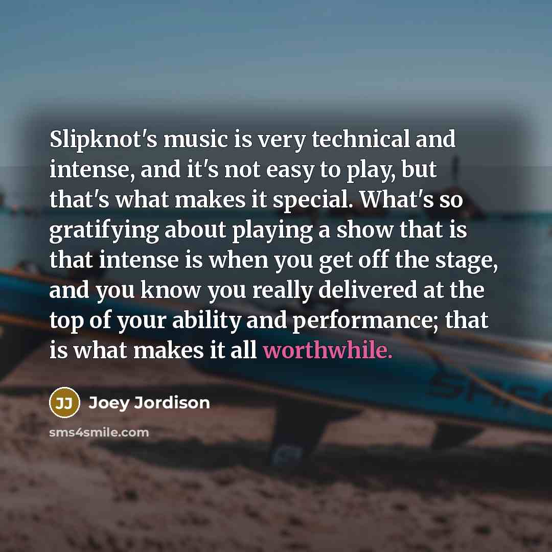 “Slipknot's music is very technical and intense, and it's not…” quote by Joey Jordison