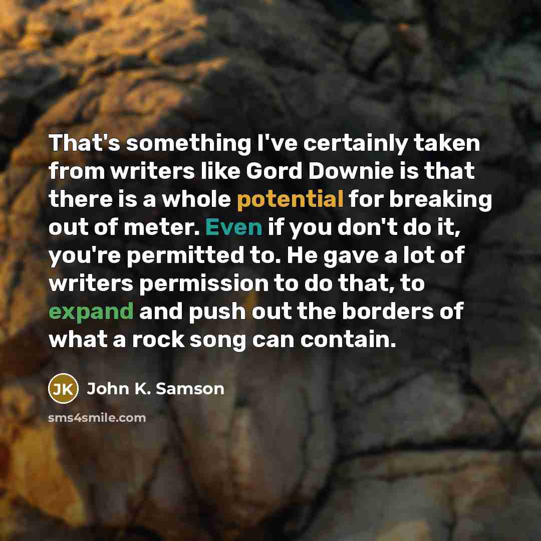 “That's something I've certainly taken from writers like Gord Downie…” quote by John K. Samson