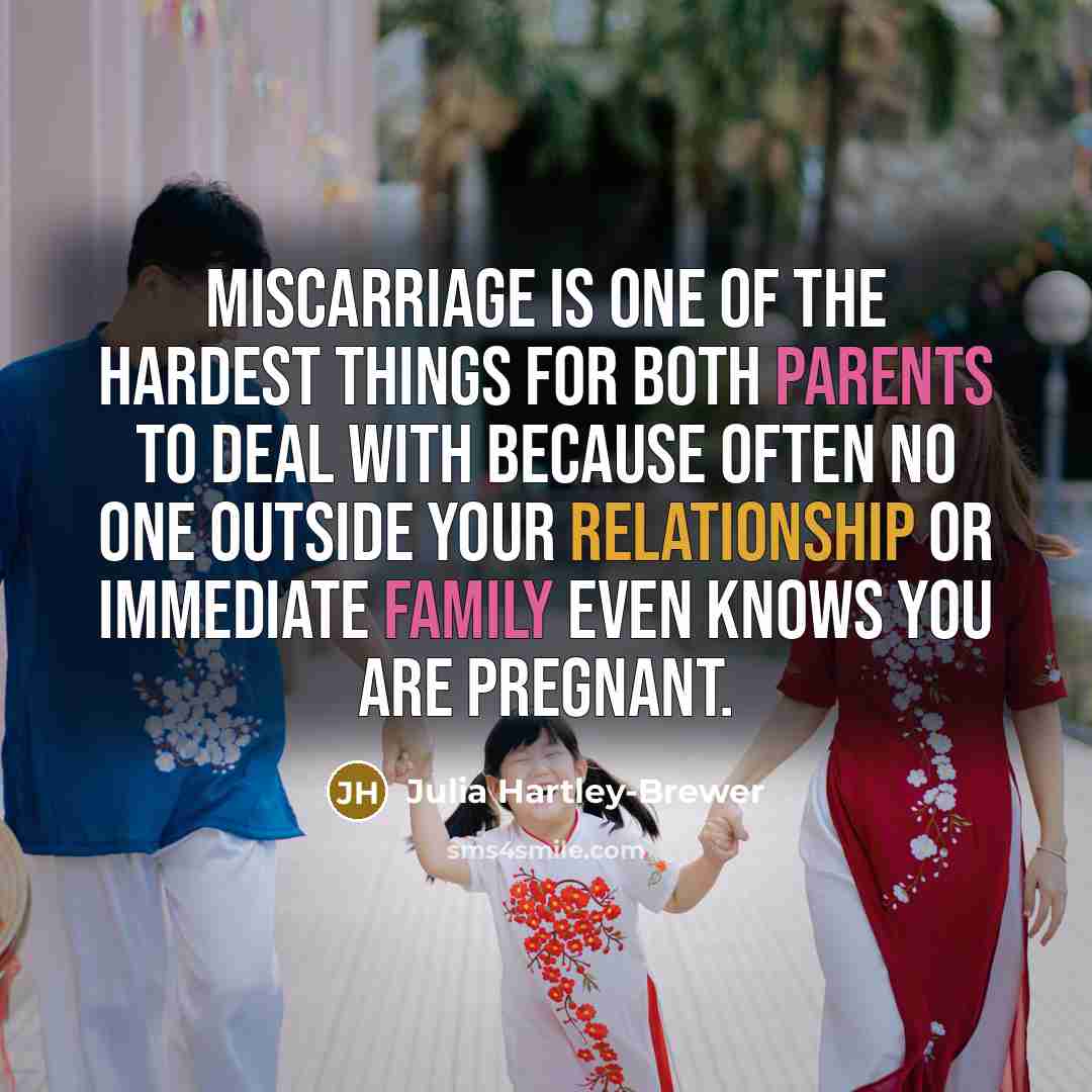 “Miscarriage is one of the hardest things for both parents…” quote by Julia Hartley-Brewer