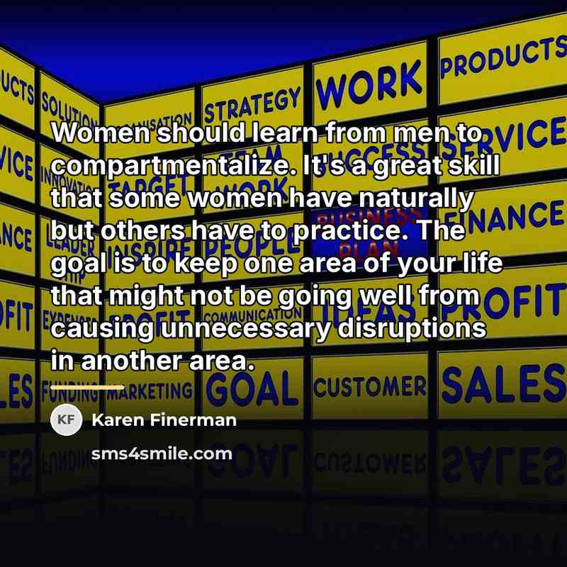 “Women should learn from men to compartmentalize. It's a great…” quote by Karen Finerman