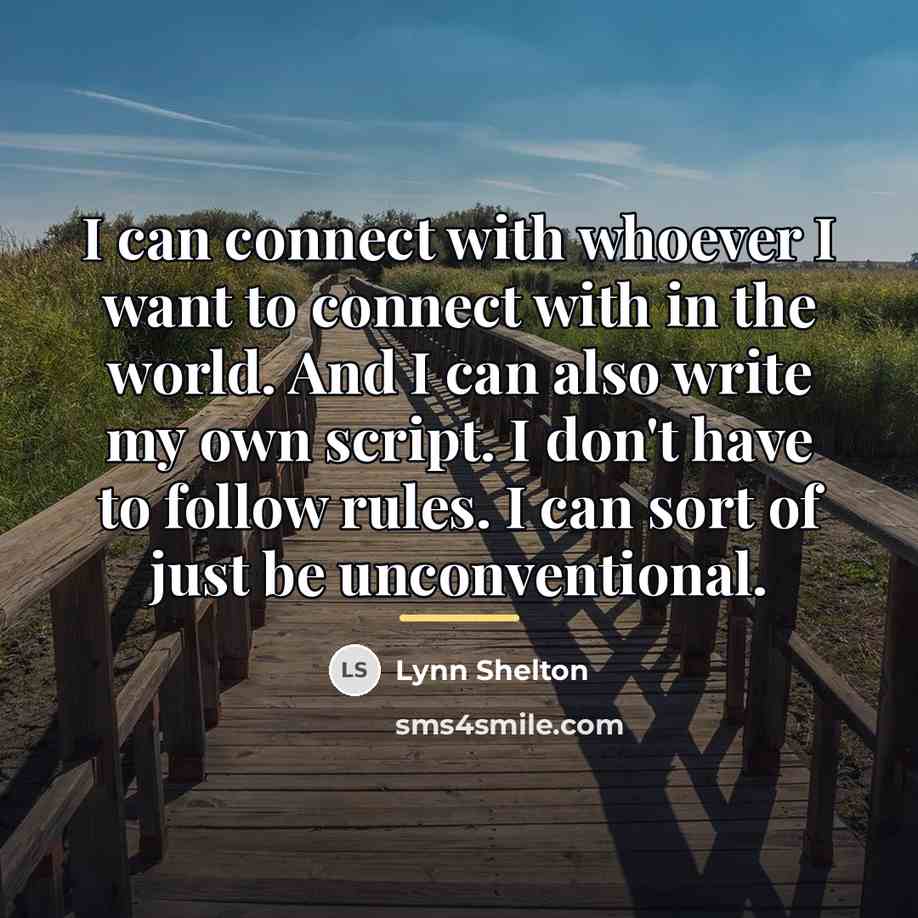“I can connect with whoever I want to connect with…” quote by Lynn Shelton