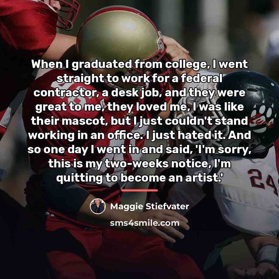 “When I graduated from college, I went straight to work…” quote by Maggie Stiefvater