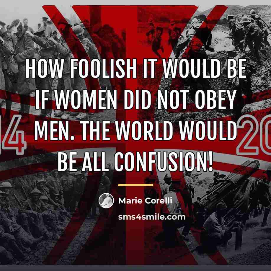 “How foolish it would be if women did not obey…” quote by Marie Corelli