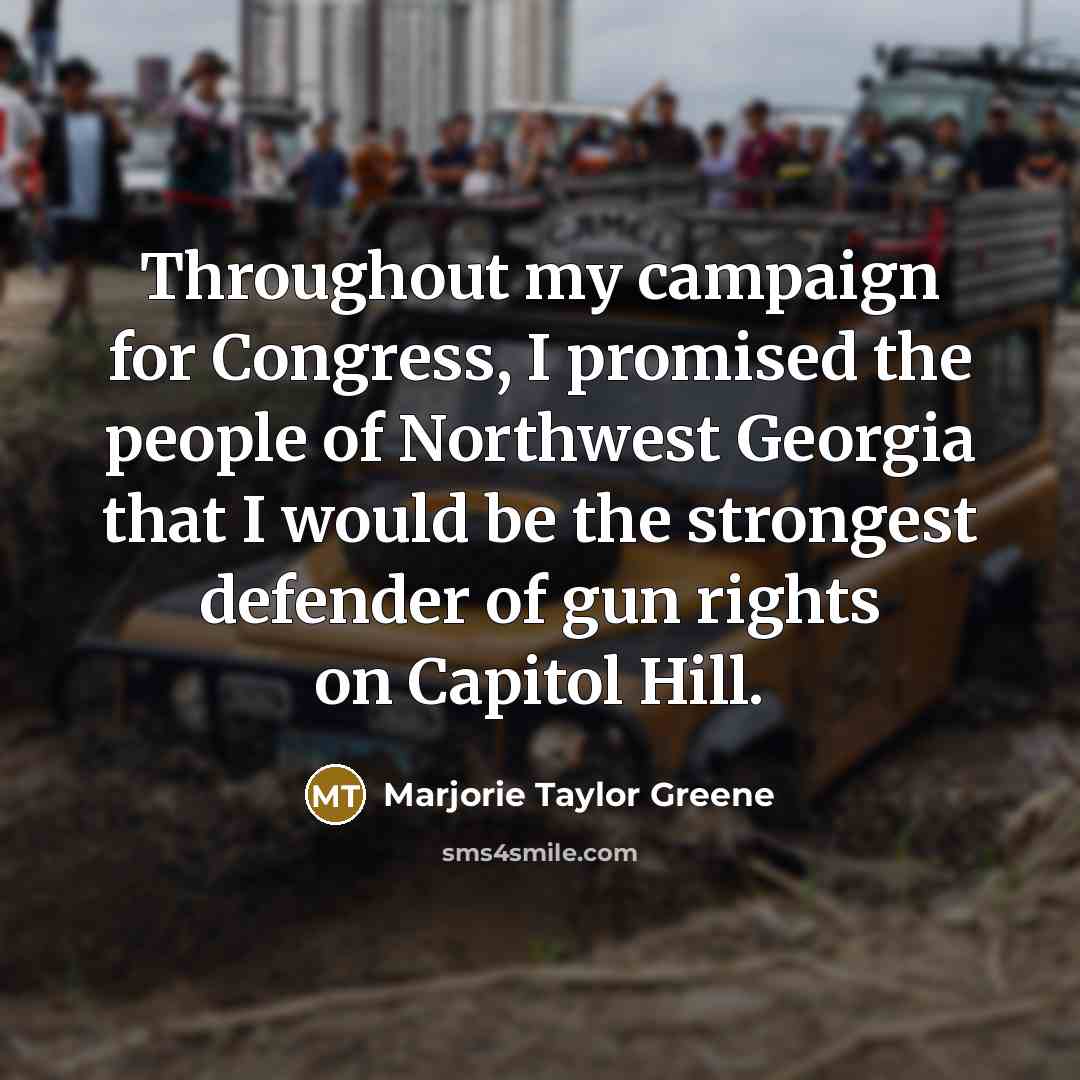 “Throughout my campaign for Congress, I promised the people of…” quote by Marjorie Taylor Greene