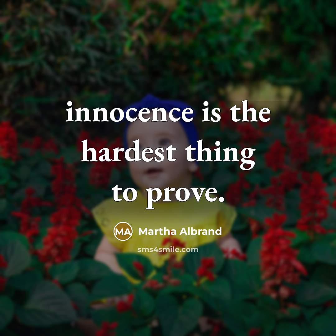 “innocence is the hardest thing to prove.…” quote by Martha Albrand
