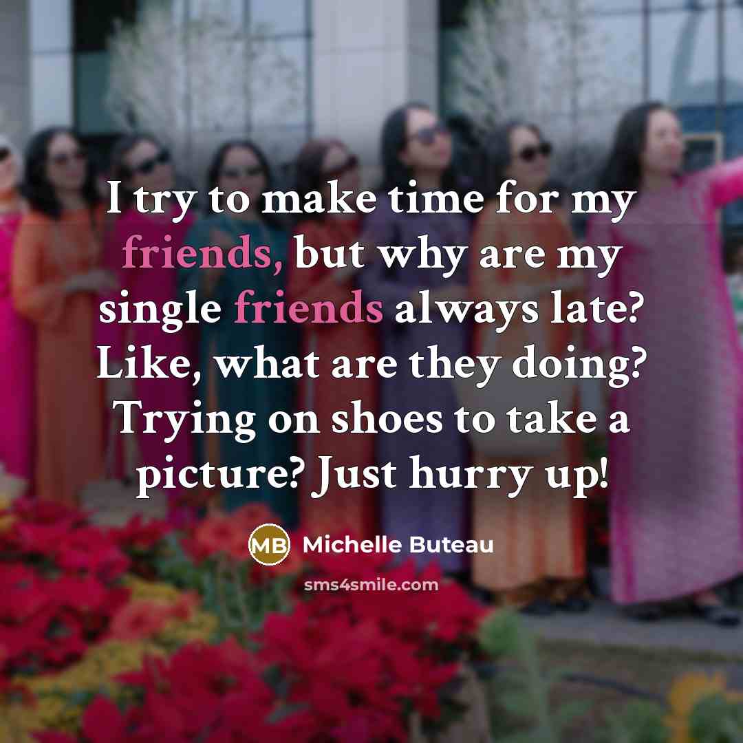“I try to make time for my friends, but why…” quote by Michelle Buteau