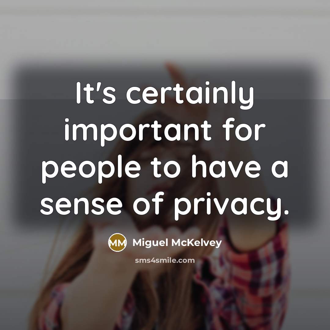 “It's certainly important for people to have a sense of…” quote by Miguel McKelvey