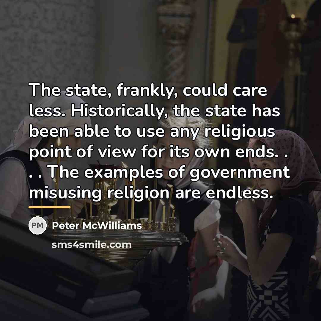 “The state, frankly, could care less. Historically, the state has…” quote by Peter McWilliams