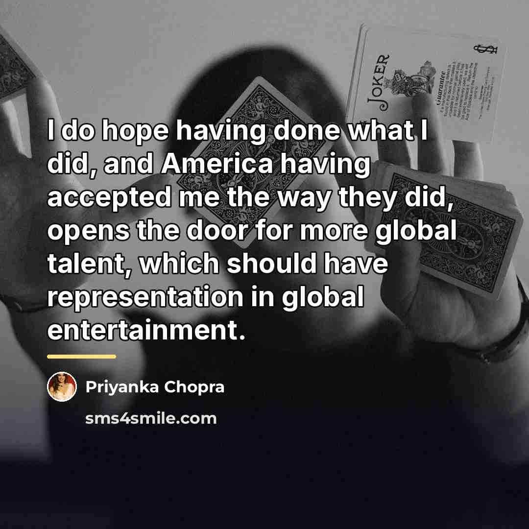 “I do hope having done what I did, and America…” quote by Priyanka Chopra