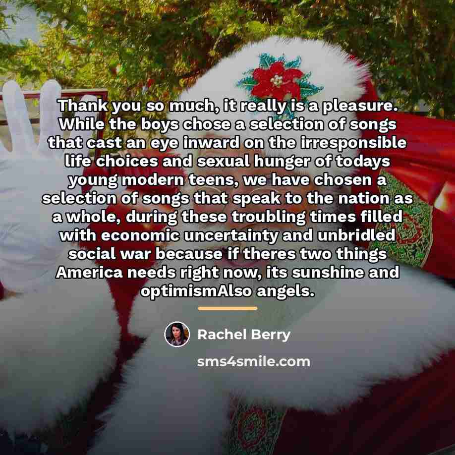 “Thank you so much, it really is a pleasure. While…” quote by Rachel Berry