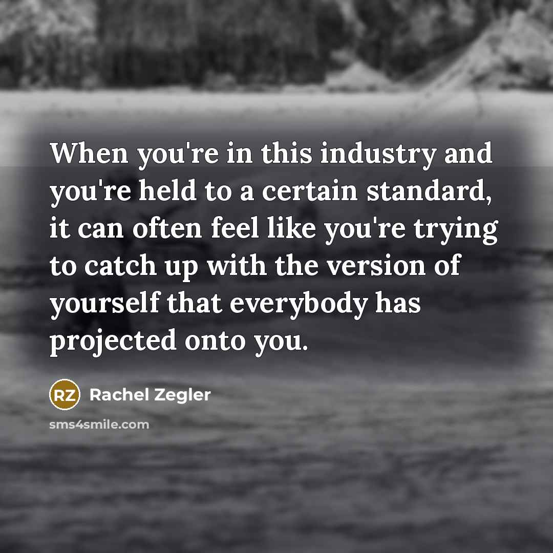 “When you're in this industry and you're held to a…” quote by Rachel Zegler