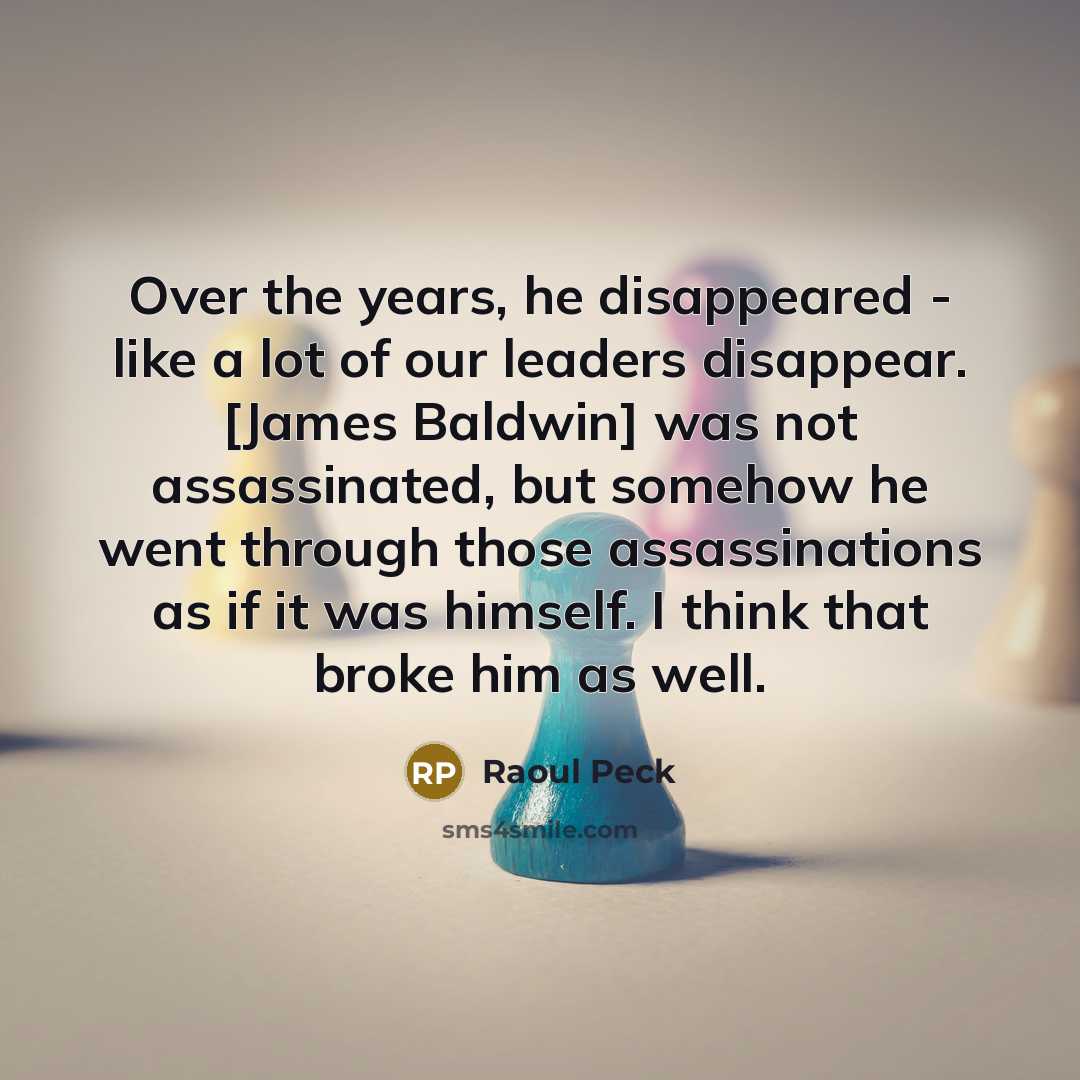 “Over the years, he disappeared - like a lot of…” quote by Raoul Peck