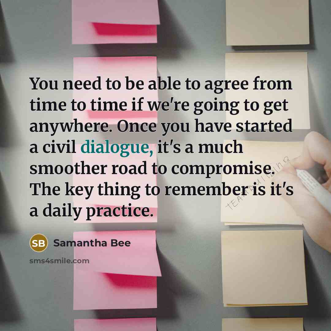 “You need to be able to agree from time to…” quote by Samantha Bee