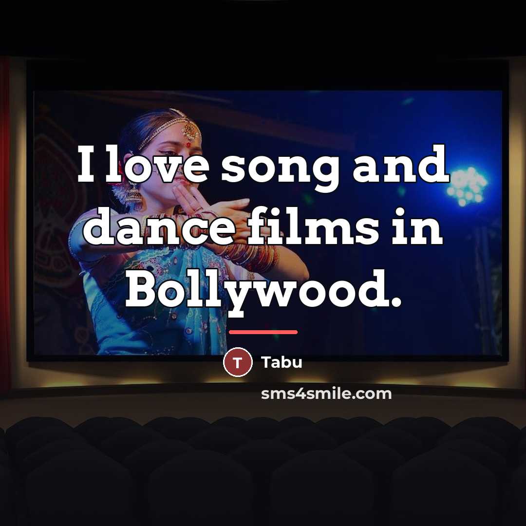 “I love song and dance films in Bollywood.…” quote by Tabu