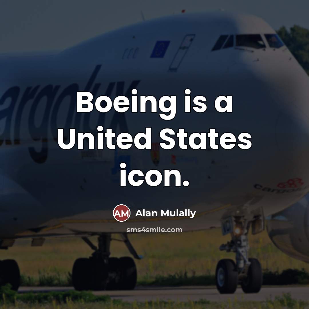 “Boeing is a United States icon.…” quote by Alan Mulally