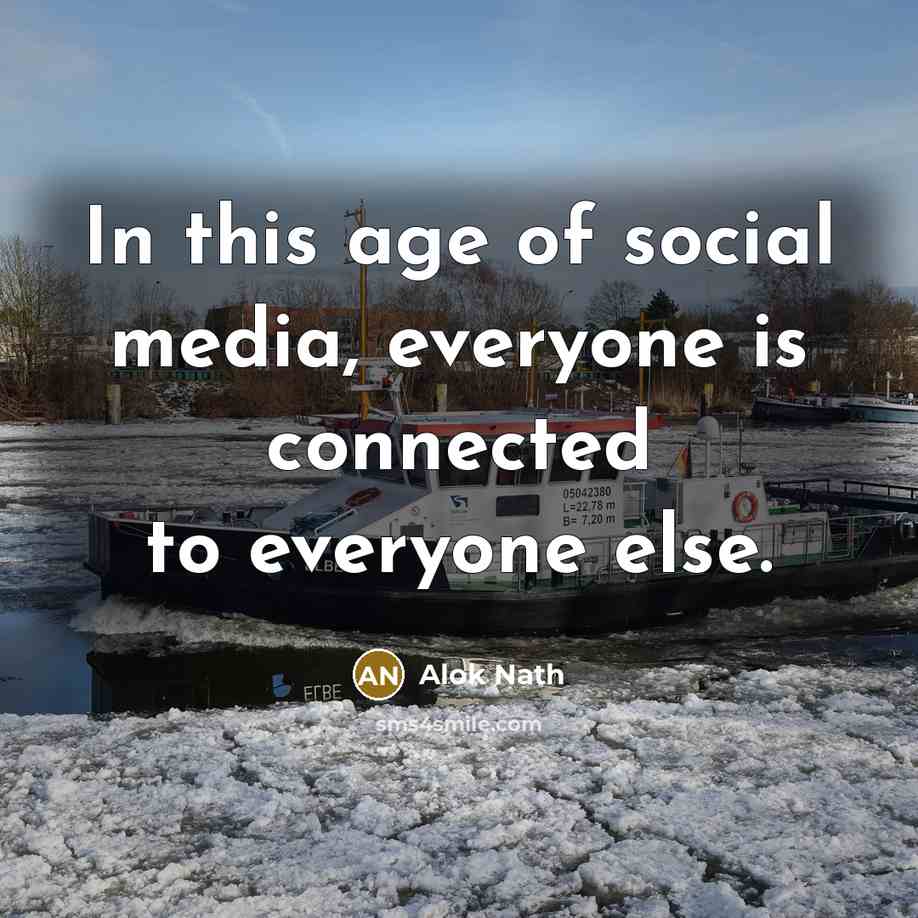“In this age of social media, everyone is connected to…” quote by Alok Nath