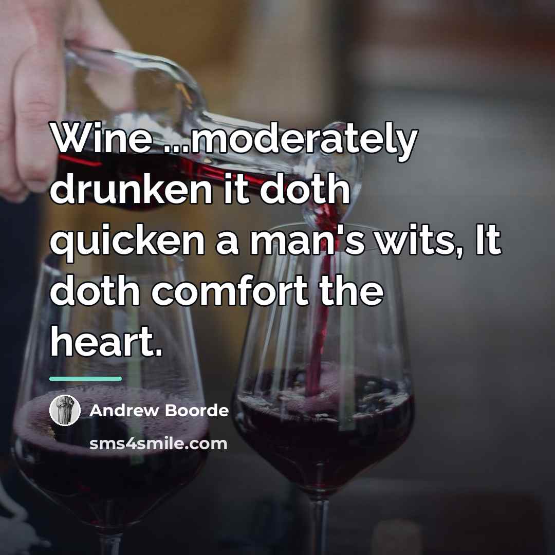 “Wine ...moderately drunken it doth quicken a man's wits, It…” quote by Andrew Boorde