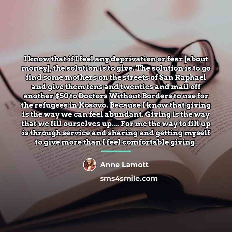 “I know that if I feel any deprivation or fear…” quote by Anne Lamott