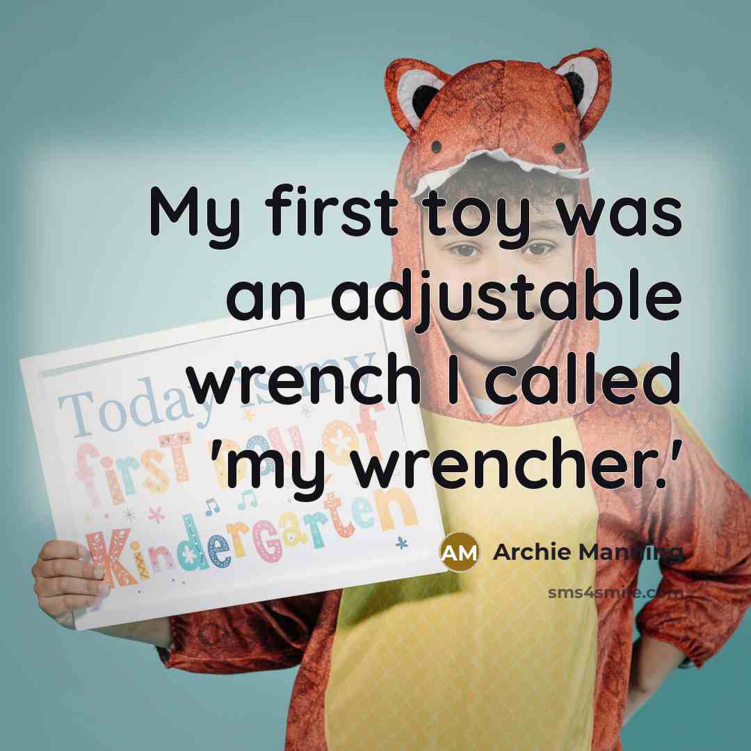 “My first toy was an adjustable wrench I called 'my…” quote by Archie Manning