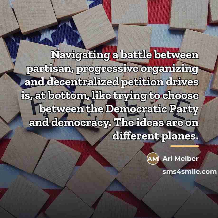 “Navigating a battle between partisan, progressive organizing and decentralized petition…” quote by Ari Melber