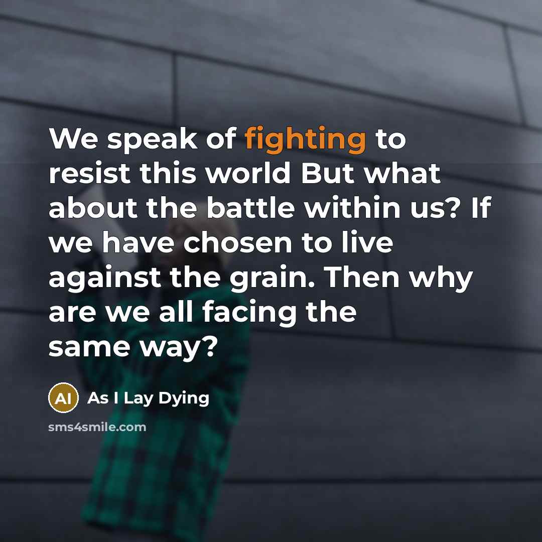 “We speak of fighting to resist this world But what…” quote by As I Lay Dying