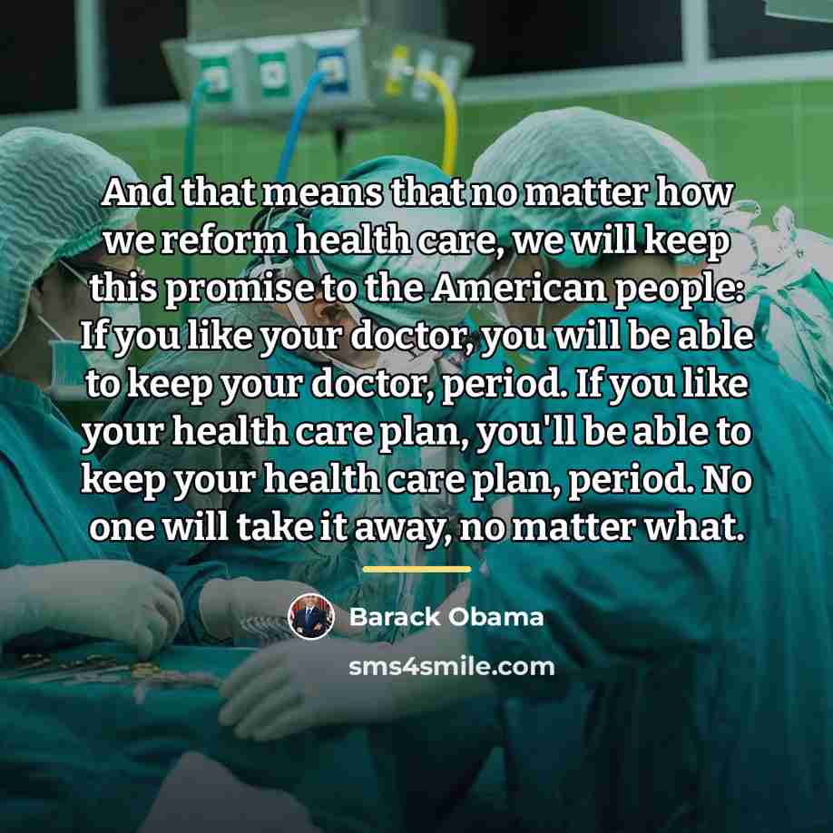 “And that means that no matter how we reform health…” quote by Barack Obama