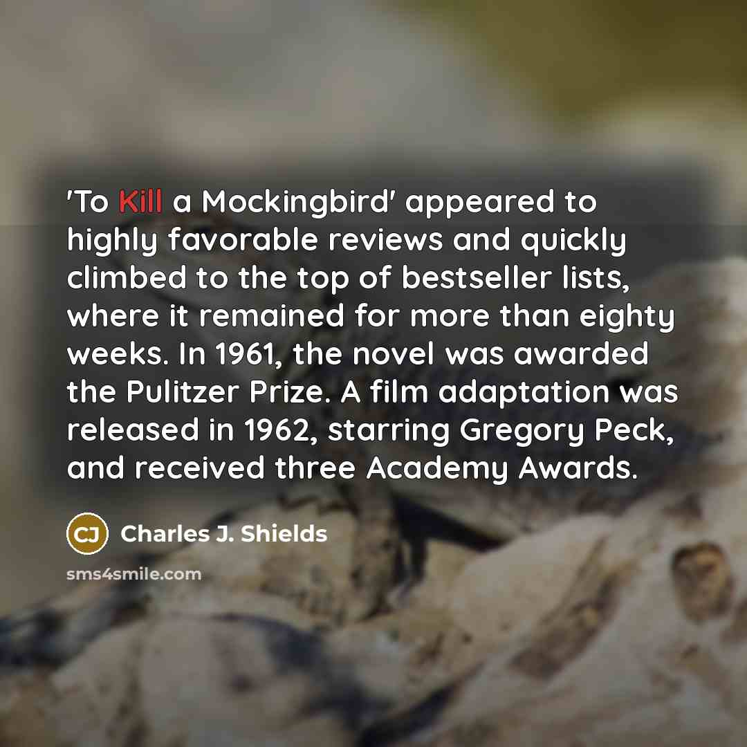 “'To Kill a Mockingbird' appeared to highly favorable reviews and…” quote by Charles J. Shields