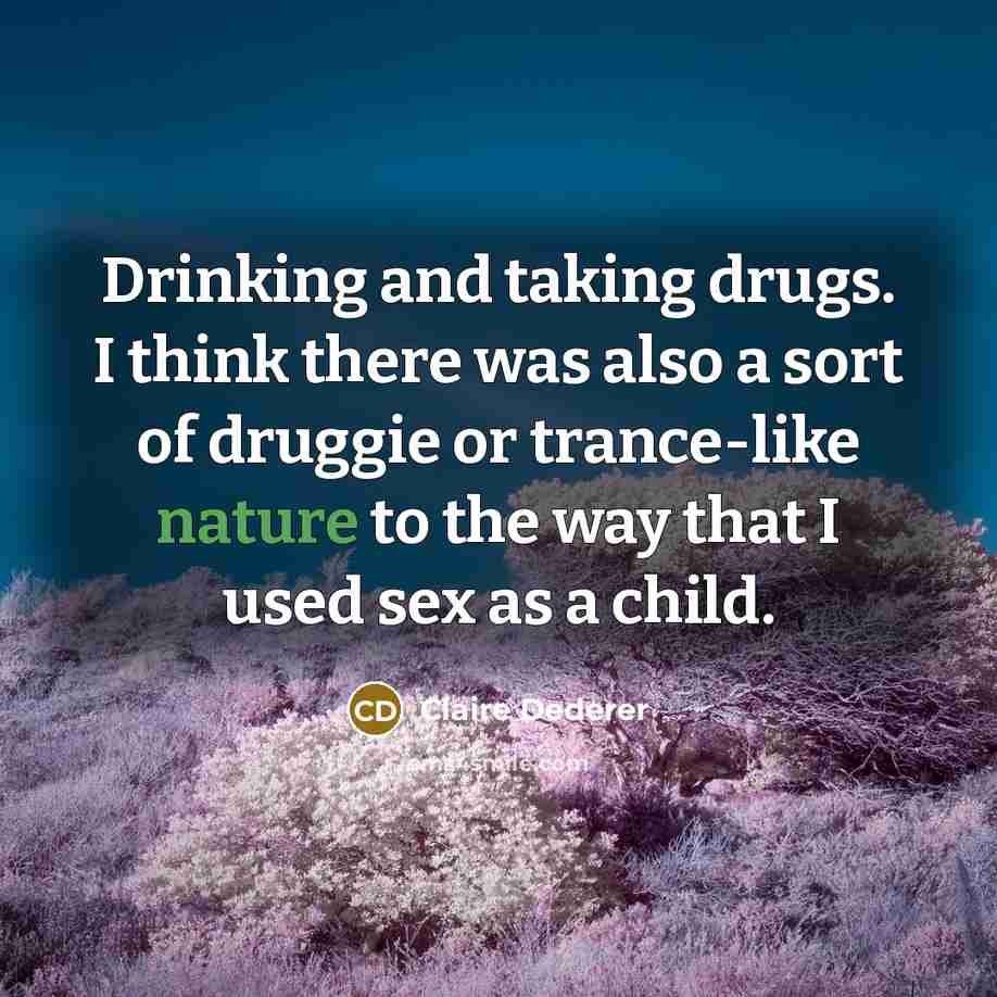 “Drinking and taking drugs. I think there was also a…” quote by Claire Dederer