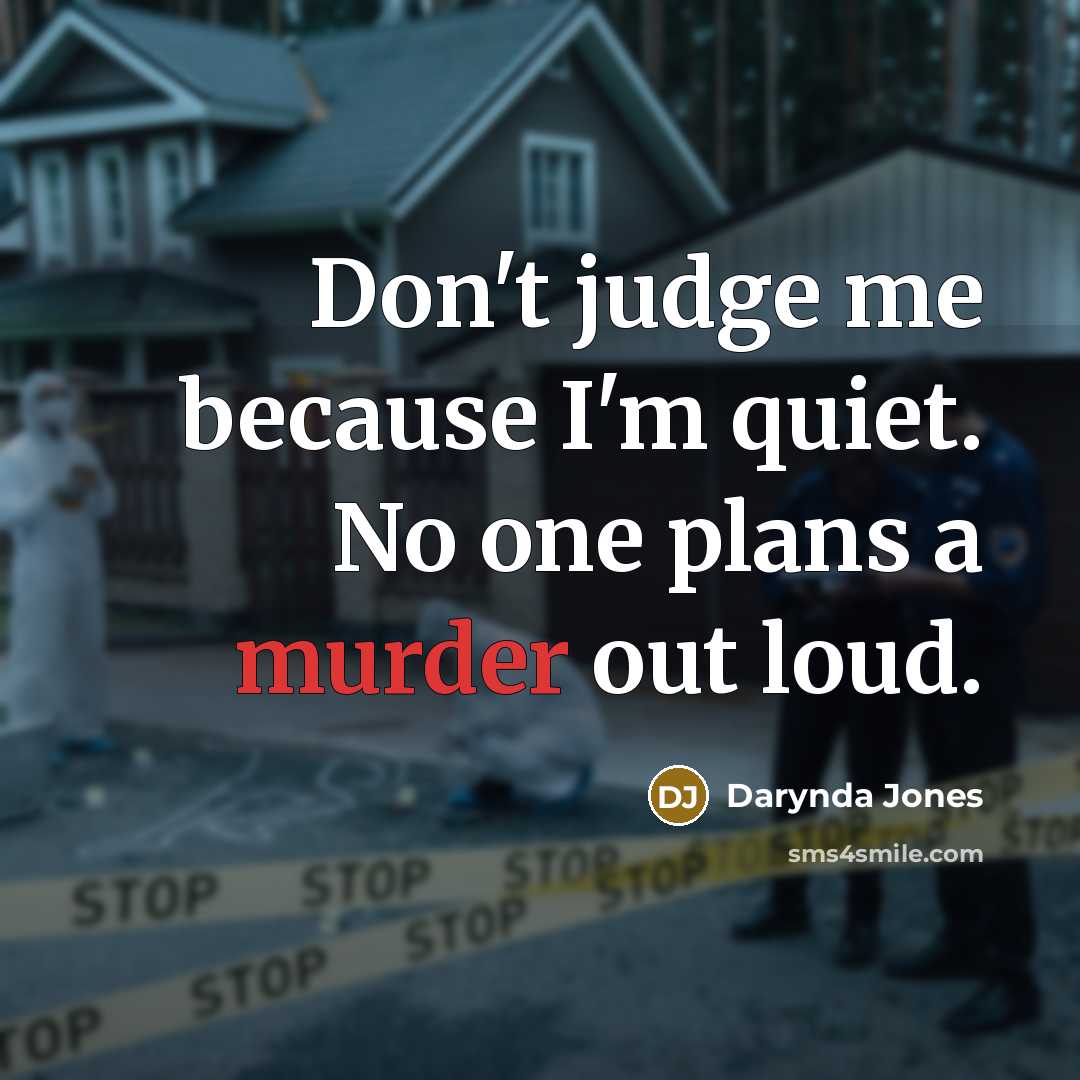 “Don't judge me because I'm quiet. No one plans a…” quote by Darynda Jones