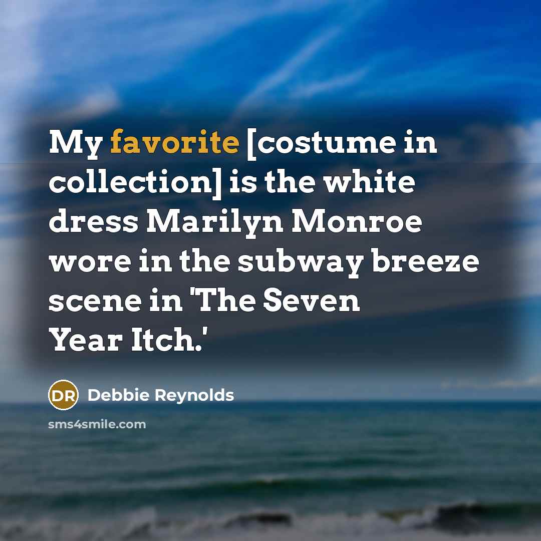 “My favorite [costume in collection] is the white dress Marilyn…” quote by Debbie Reynolds