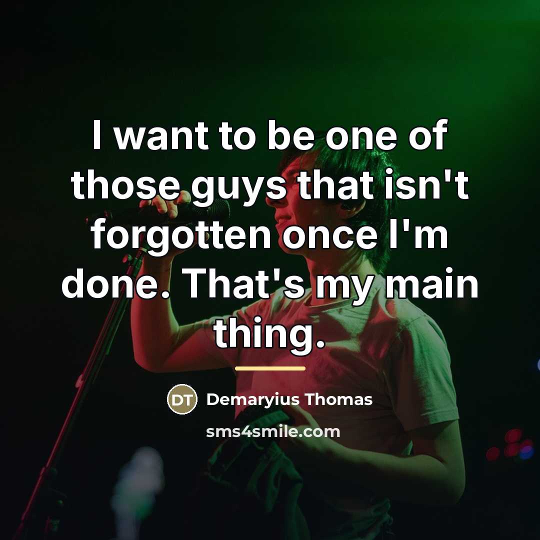 “I want to be one of those guys that isn't…” quote by Demaryius Thomas