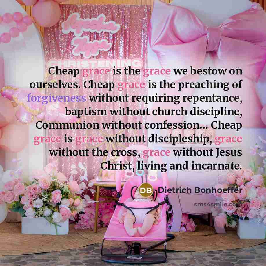 “Cheap grace is the grace we bestow on ourselves. Cheap…” quote by Dietrich Bonhoeffer
