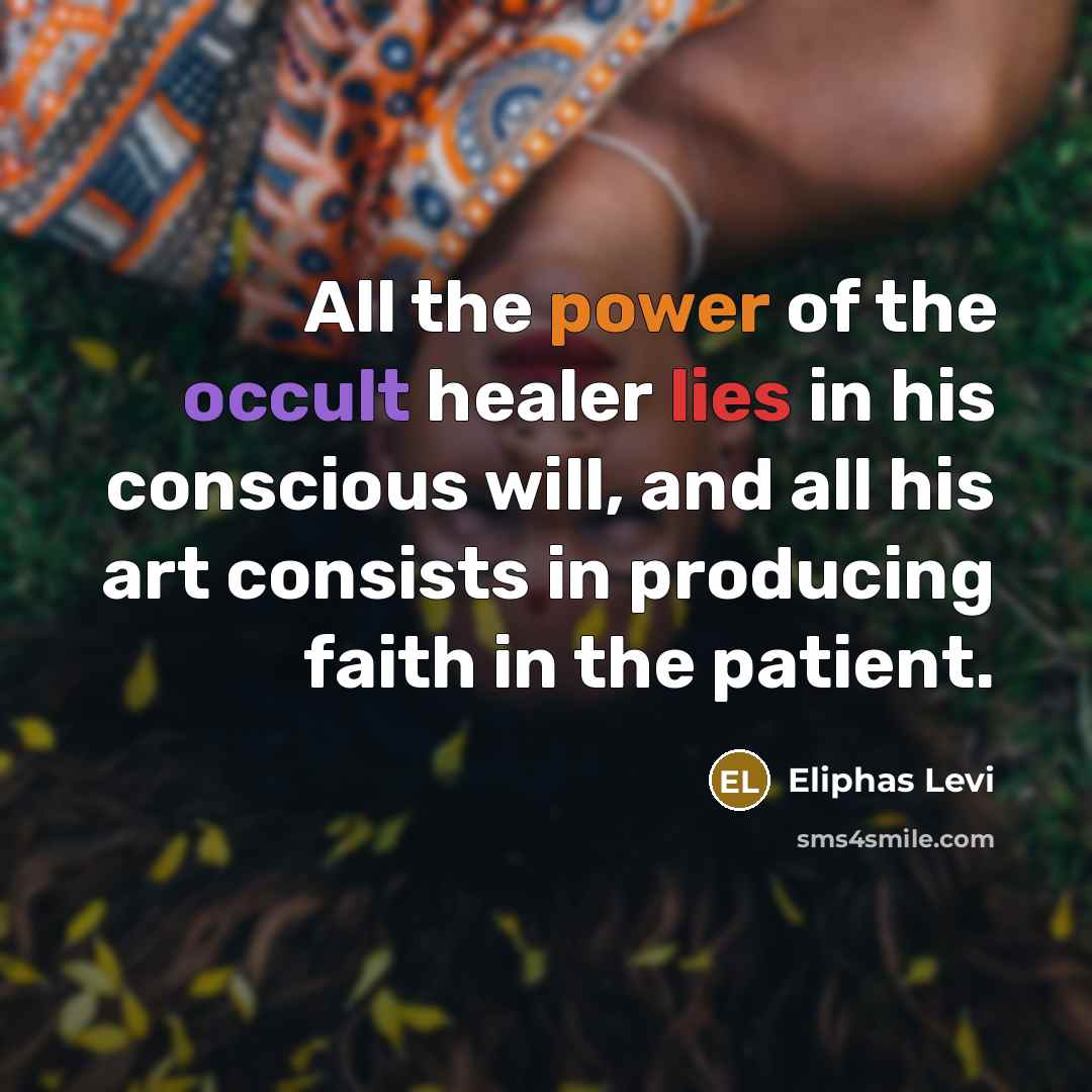 “All the power of the occult healer lies in his…” quote by Eliphas Levi