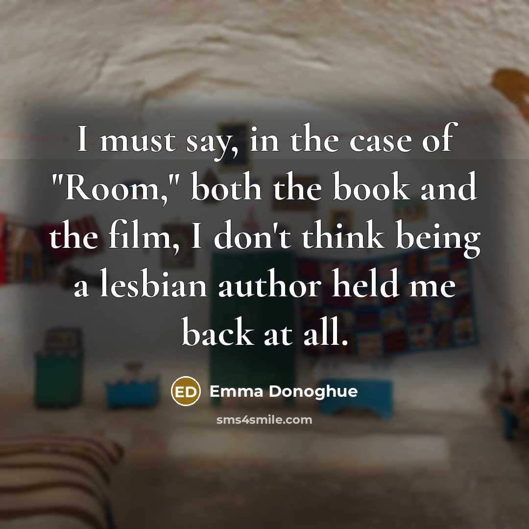 “I must say, in the case of "Room," both the…” quote by Emma Donoghue