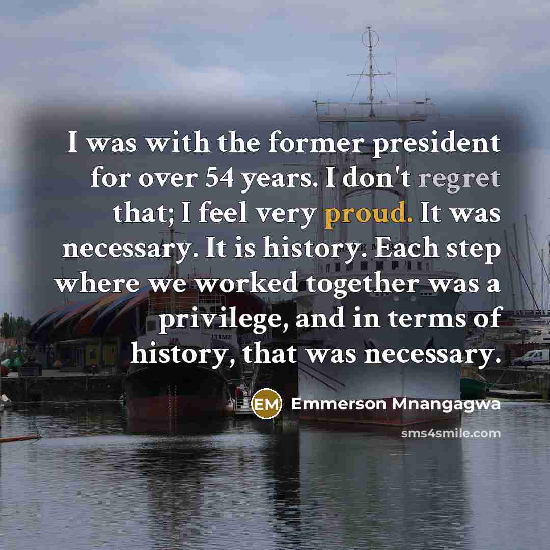 “I was with the former president for over 54 years.…” quote by Emmerson Mnangagwa