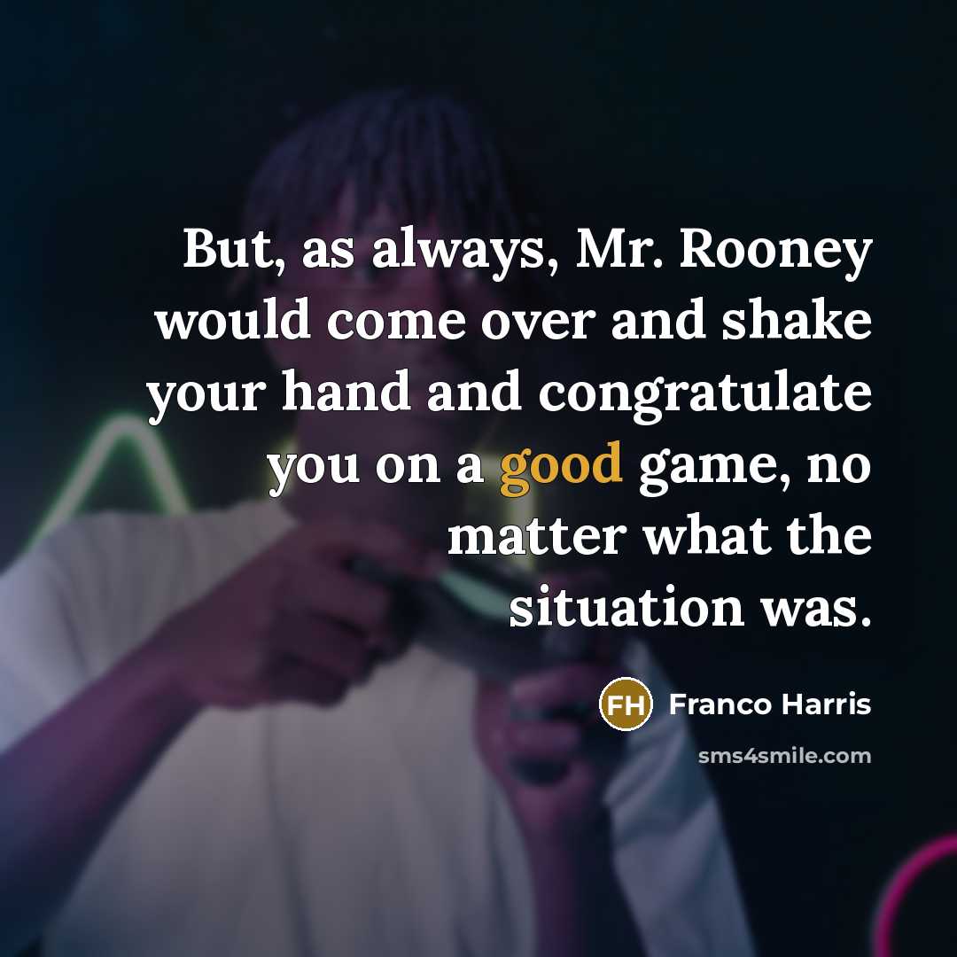 “But, as always, Mr. Rooney would come over and shake…” quote by Franco Harris