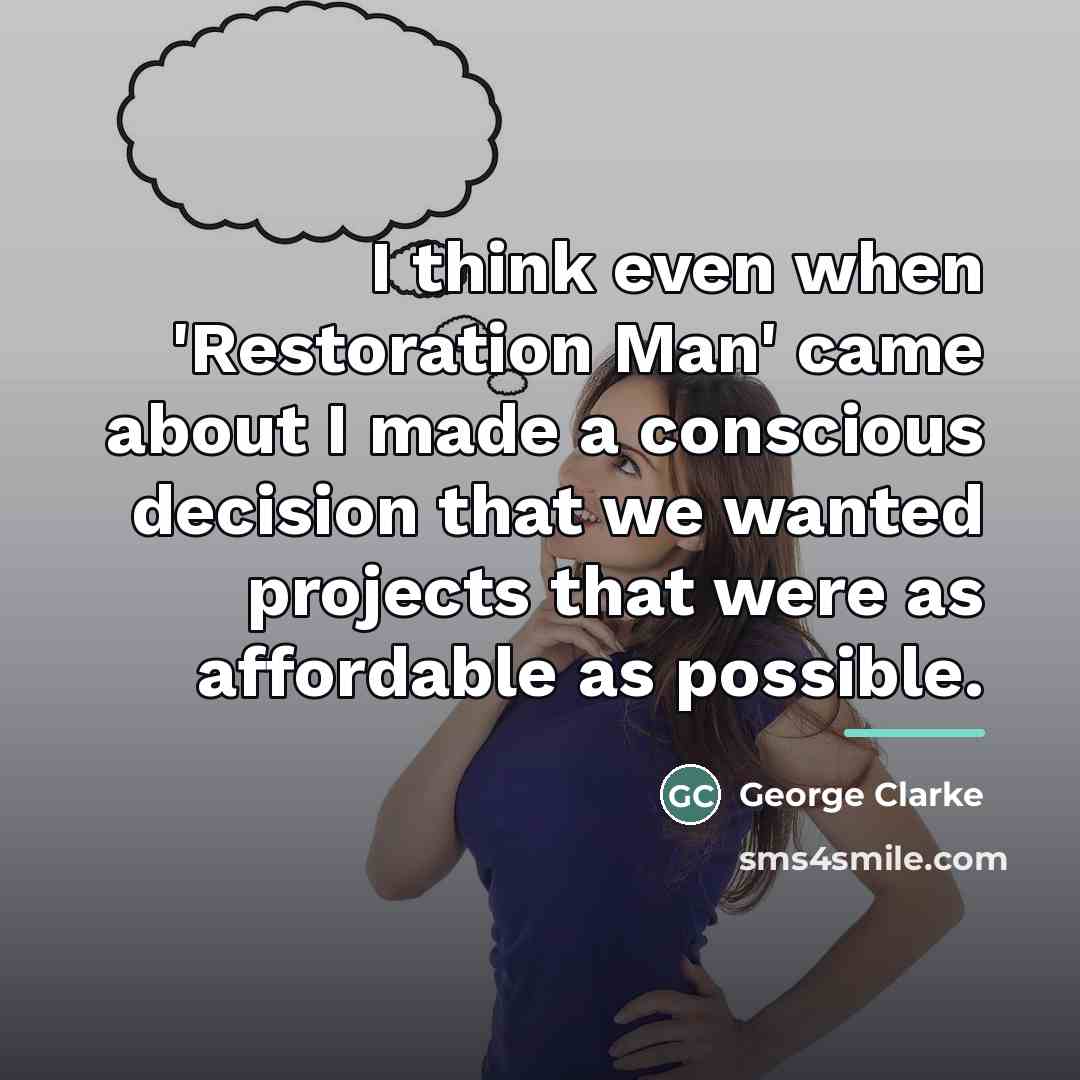 “I think even when 'Restoration Man' came about I made…” quote by George Clarke