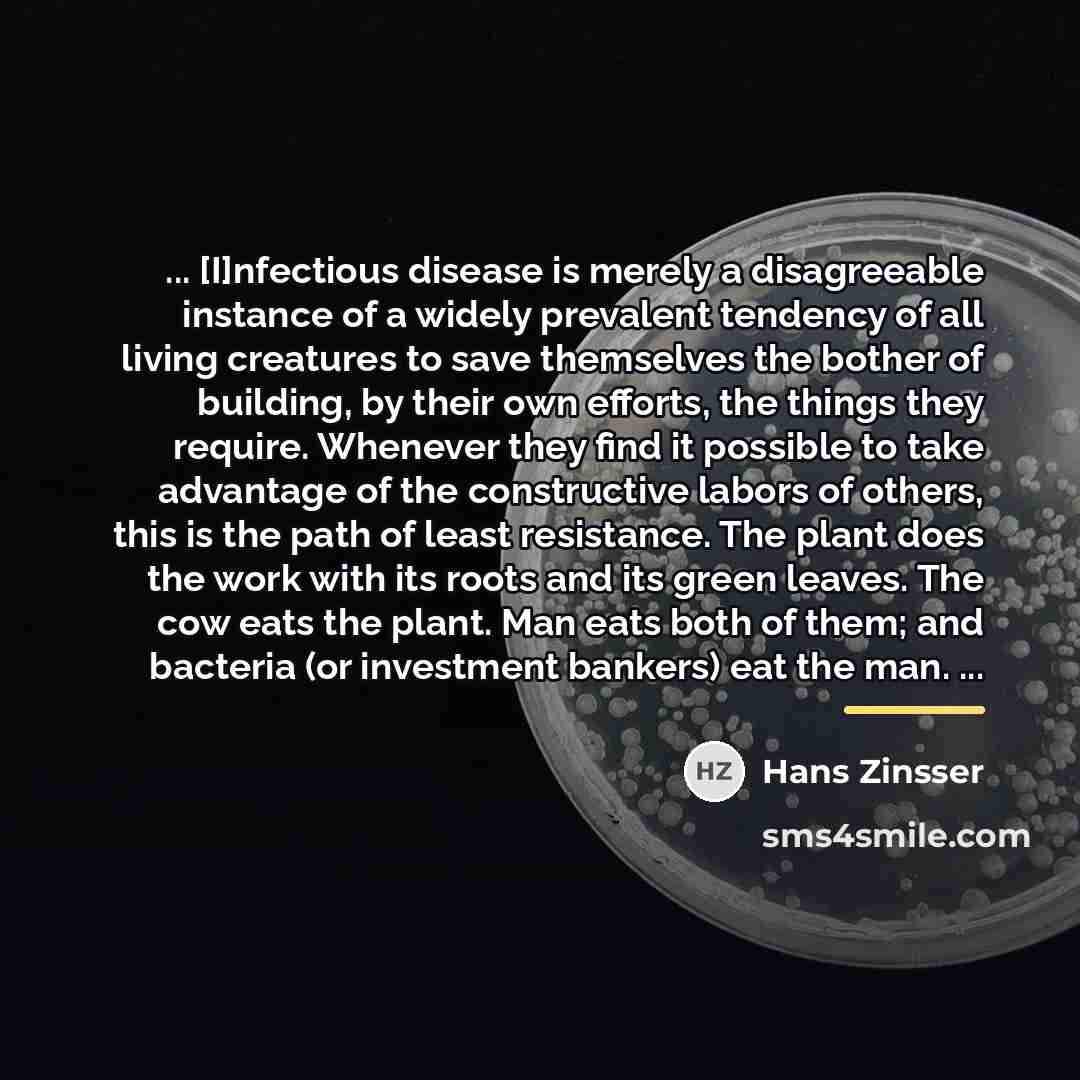 “... [I]nfectious disease is merely a disagreeable instance of a…” quote by Hans Zinsser