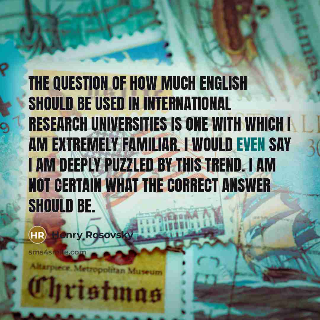 “The question of how much English should be used in…” quote by Henry Rosovsky