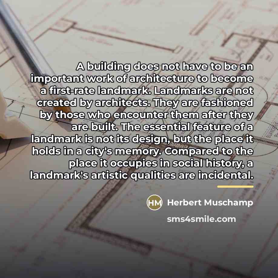 “A building does not have to be an important work…” quote by Herbert Muschamp
