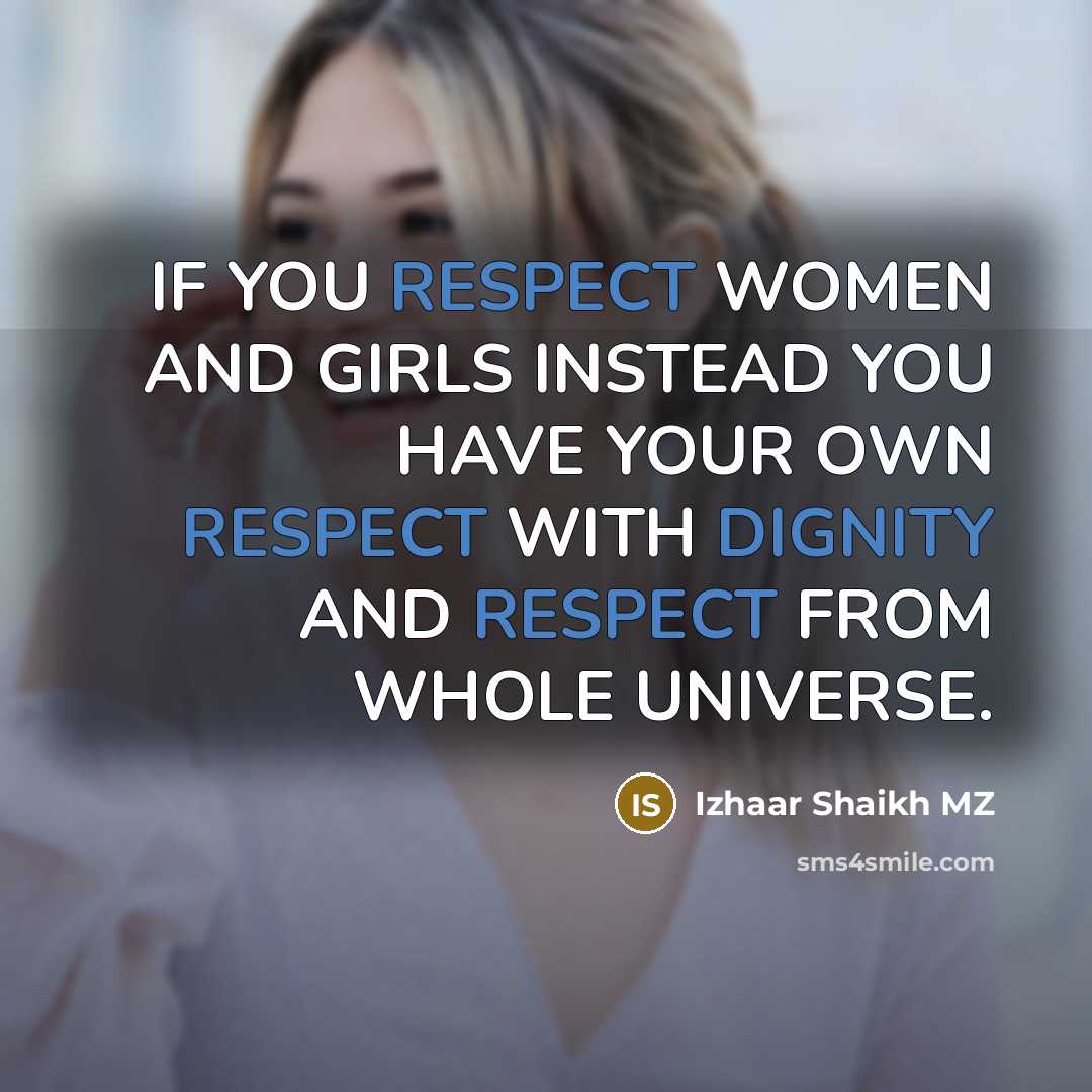 “IF YOU RESPECT WOMEN AND GIRLS INSTEAD YOU HAVE YOUR…” quote by Izhaar Shaikh MZ
