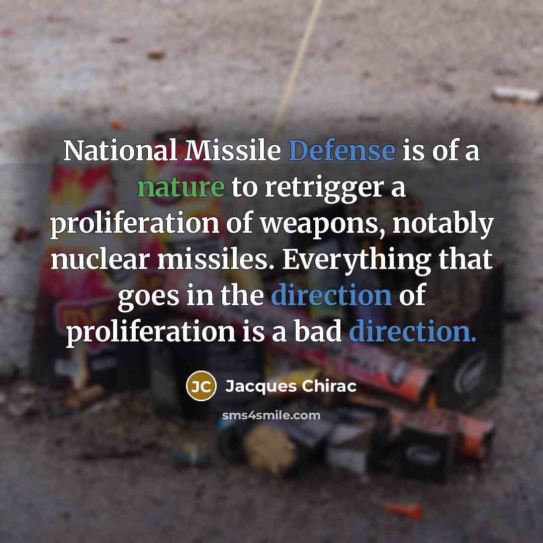 “National Missile Defense is of a nature to retrigger a…” quote by Jacques Chirac