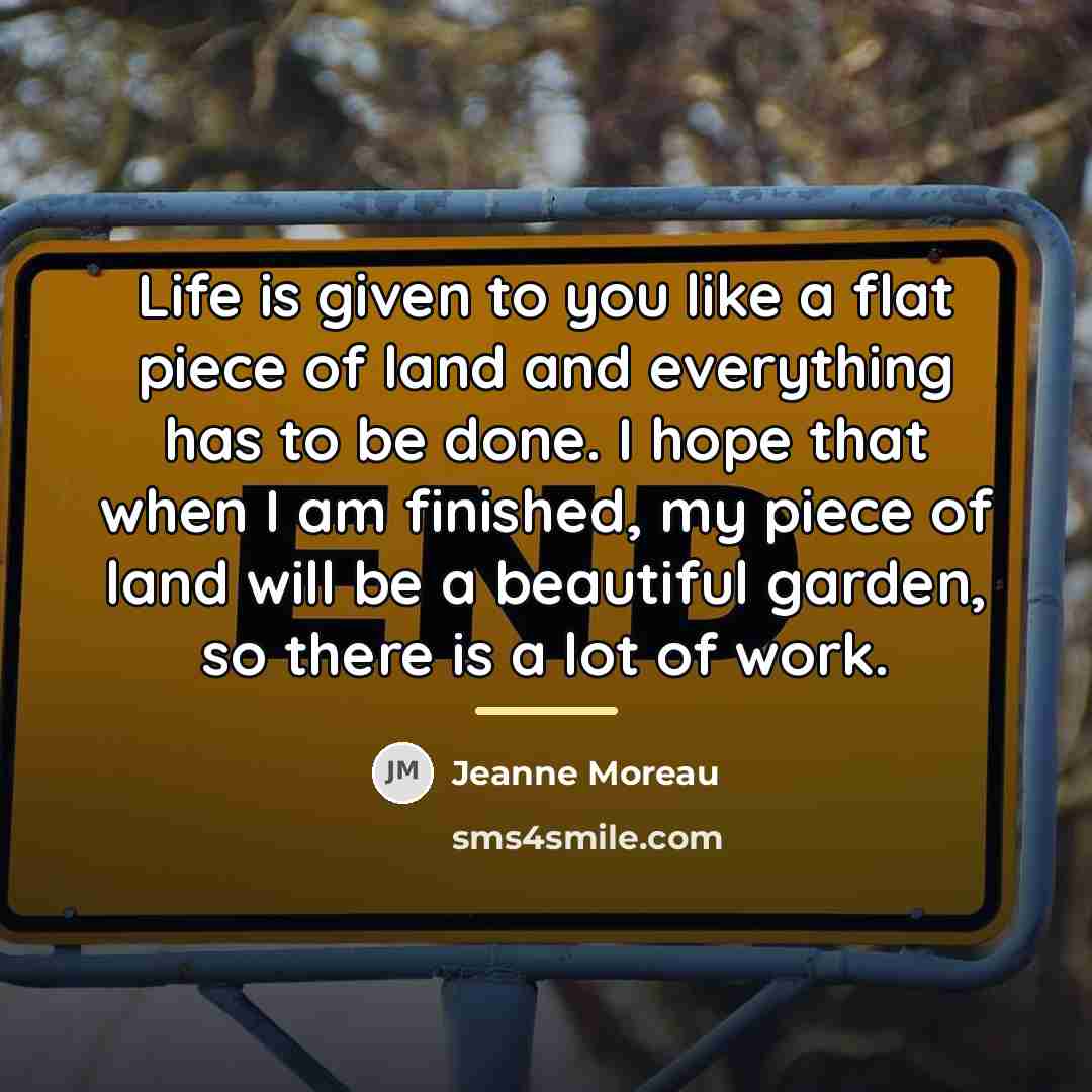 “Life is given to you like a flat piece of…” quote by Jeanne Moreau