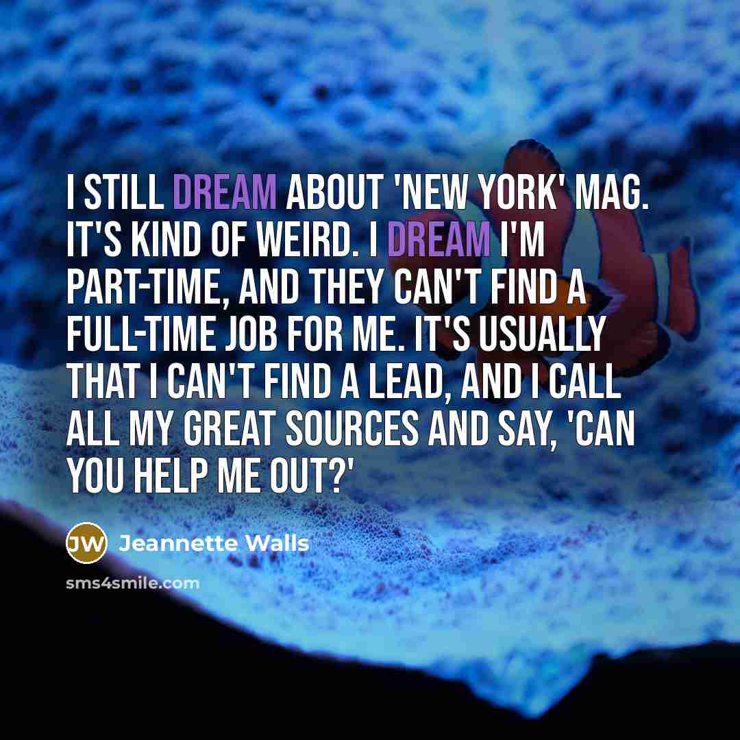 “I still dream about 'New York' mag. It's kind of…” quote by Jeannette Walls