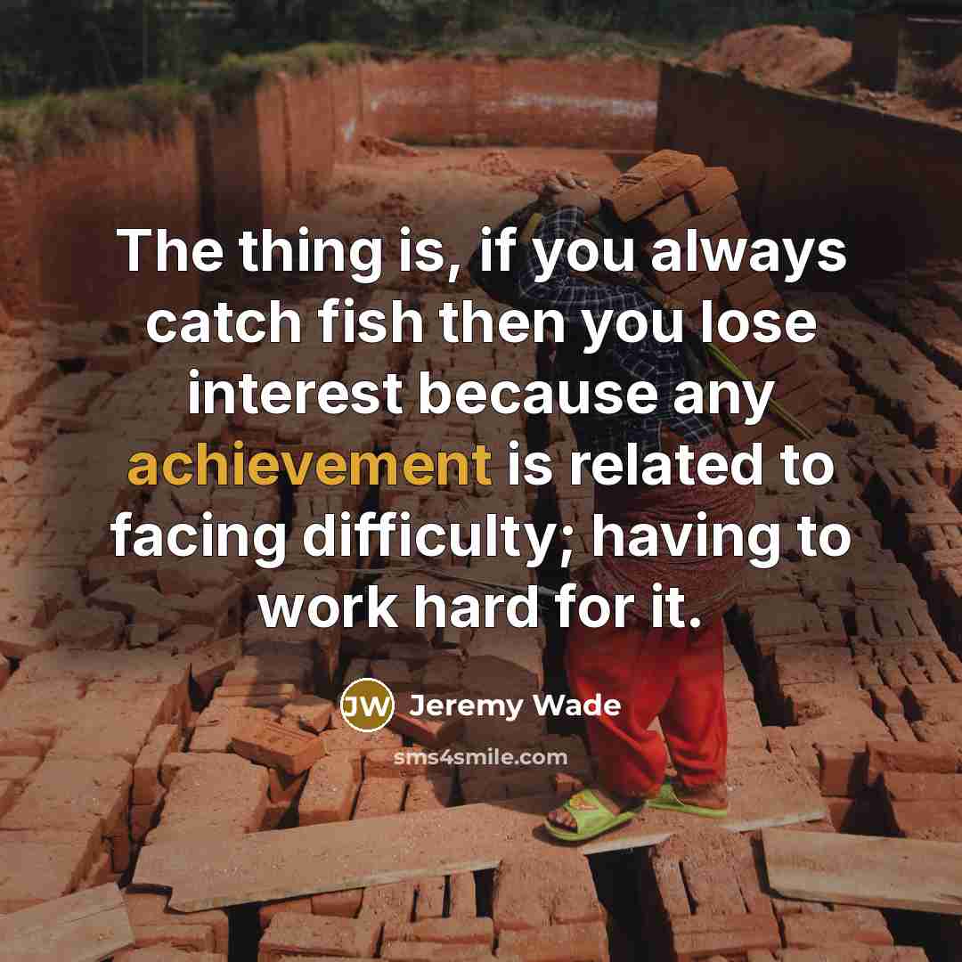 “The thing is, if you always catch fish then you…” quote by Jeremy Wade