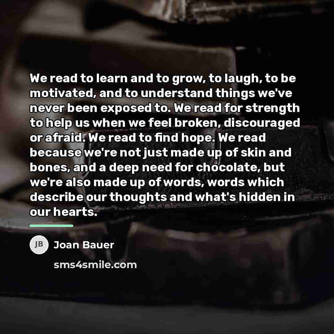 “We read to learn and to grow, to laugh, to…” quote by Joan Bauer