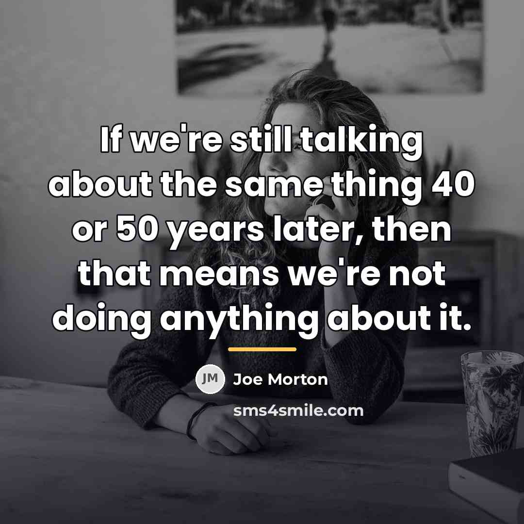 “If we're still talking about the same thing 40 or…” quote by Joe Morton