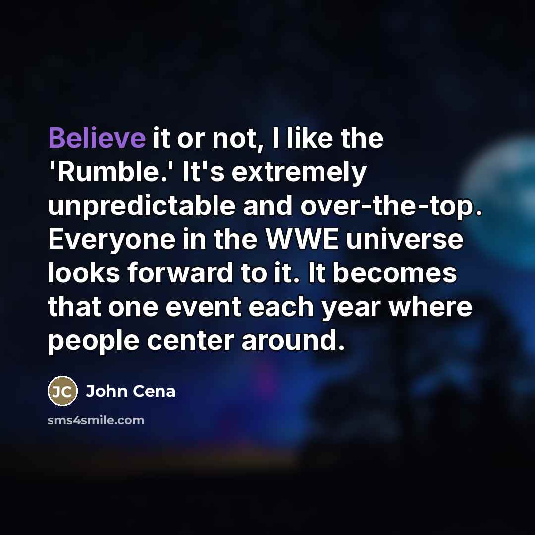 “Believe it or not, I like the 'Rumble.' It's extremely…” quote by John Cena