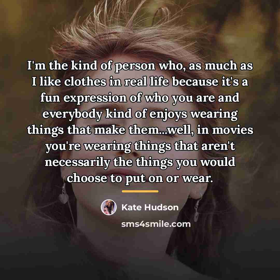 “I'm the kind of person who, as much as I…” quote by Kate Hudson